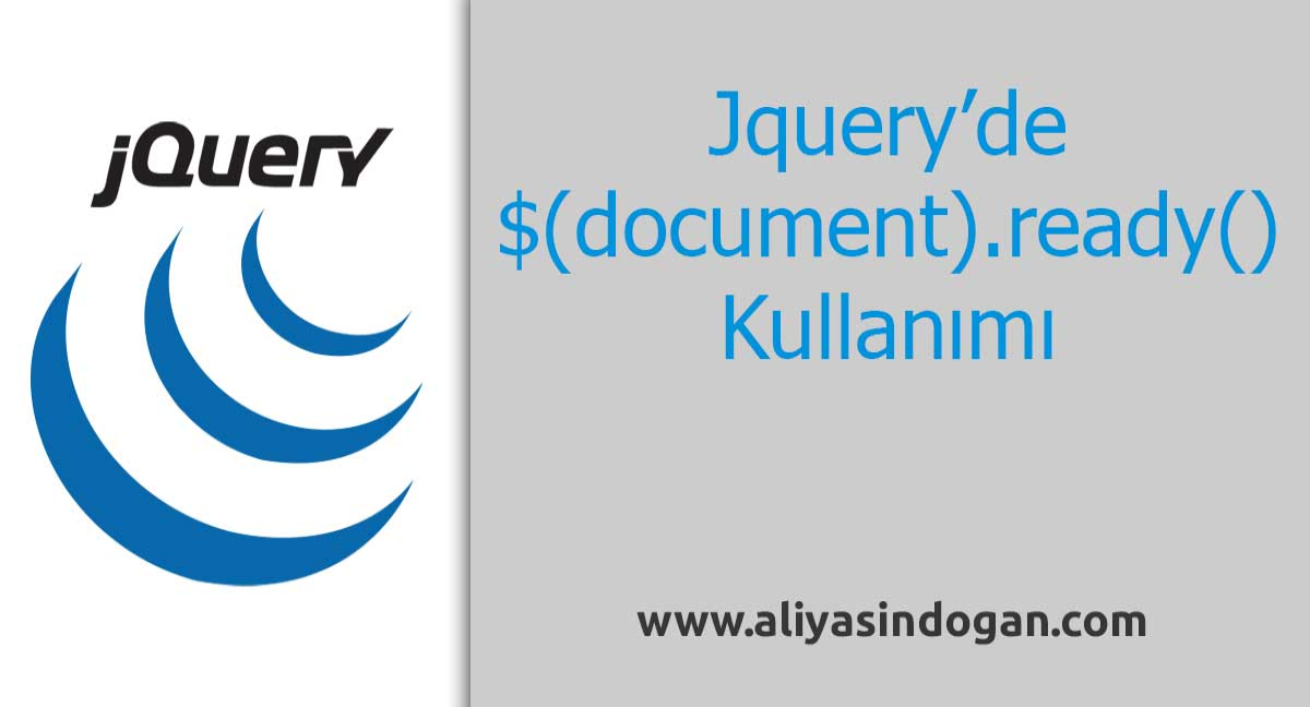Jquery'de Document Ready Kullanımı | aliyasindgan.com