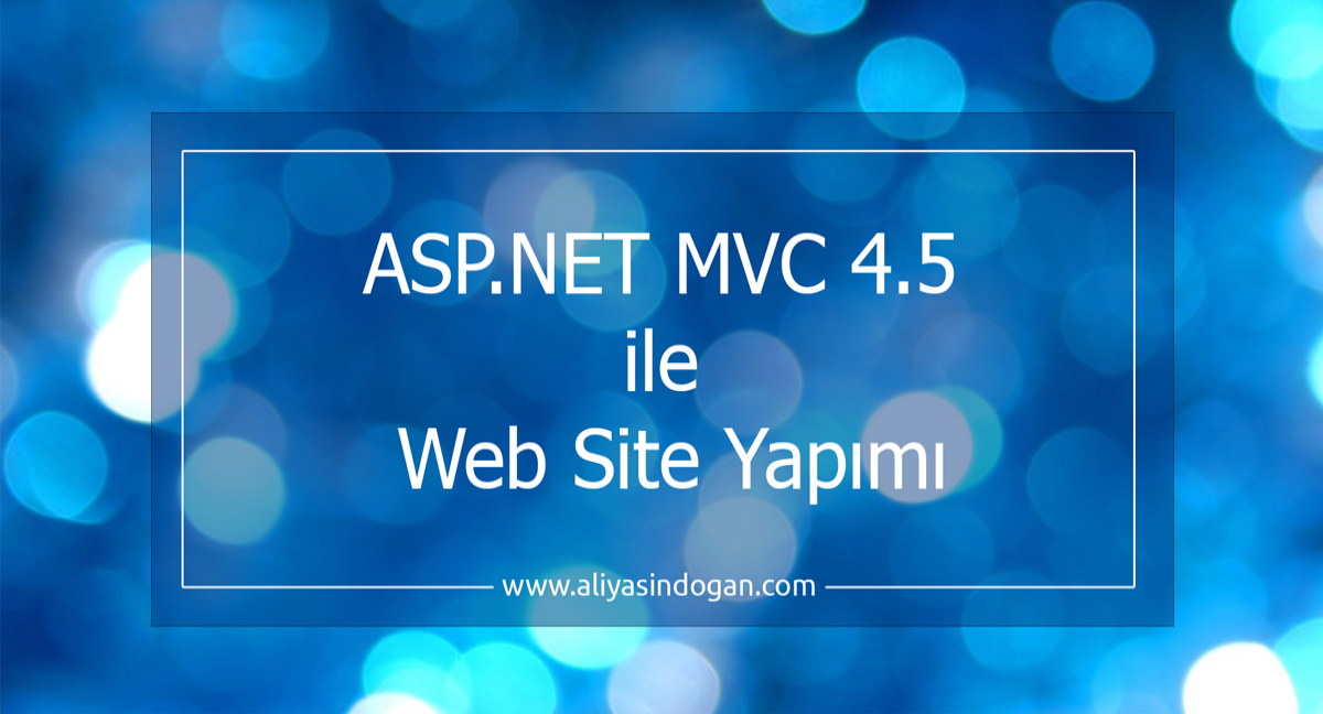 Asp.Net Mvc İle Web Sitesi Yapımı | aliyasindogan.com