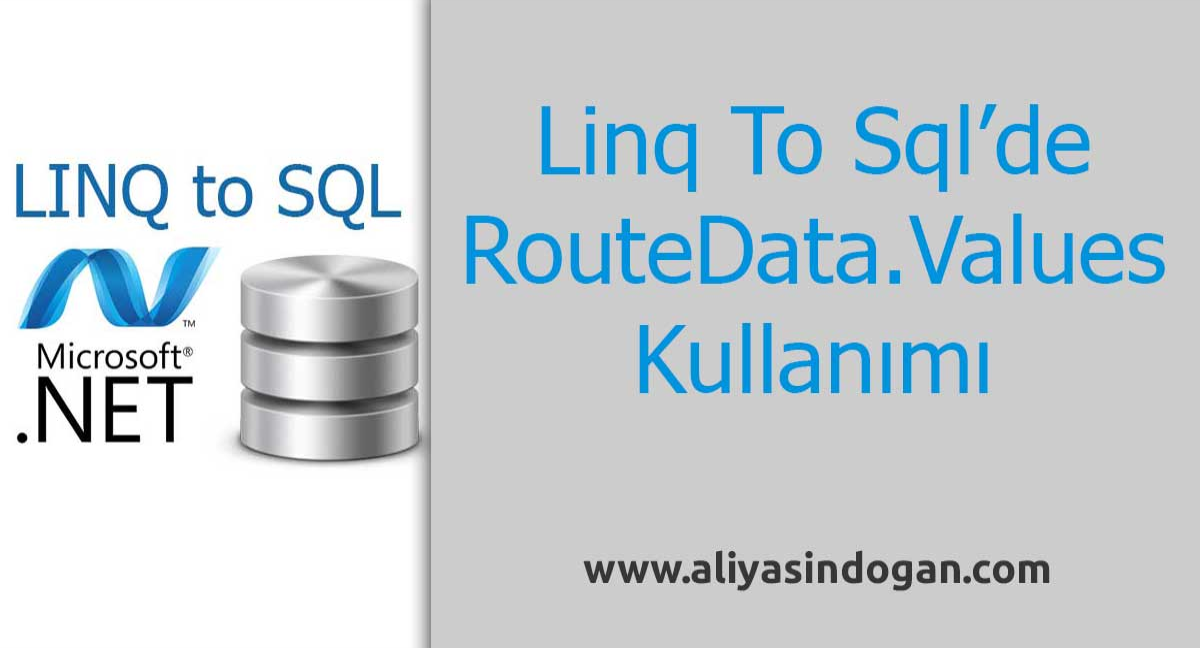 Linq To Sql'de Routedata.Values Kullanımı | aliyasindogan.com