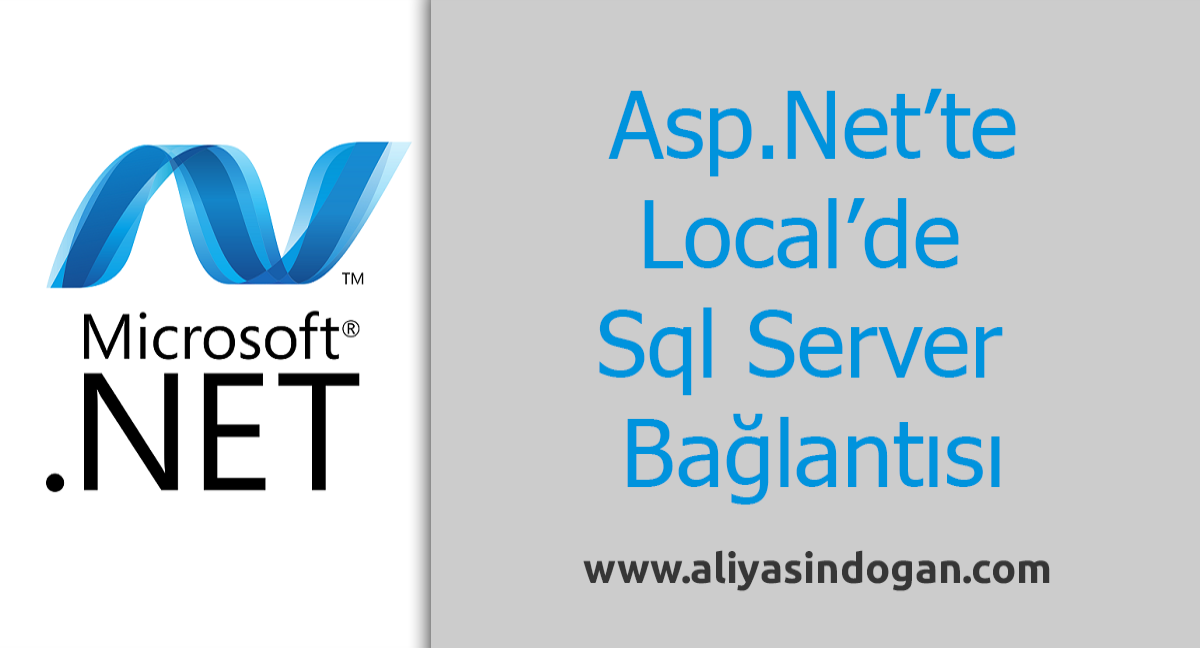 Asp.Net'te Local'de Sql Server Bağlantısı | aliyasindogan.com