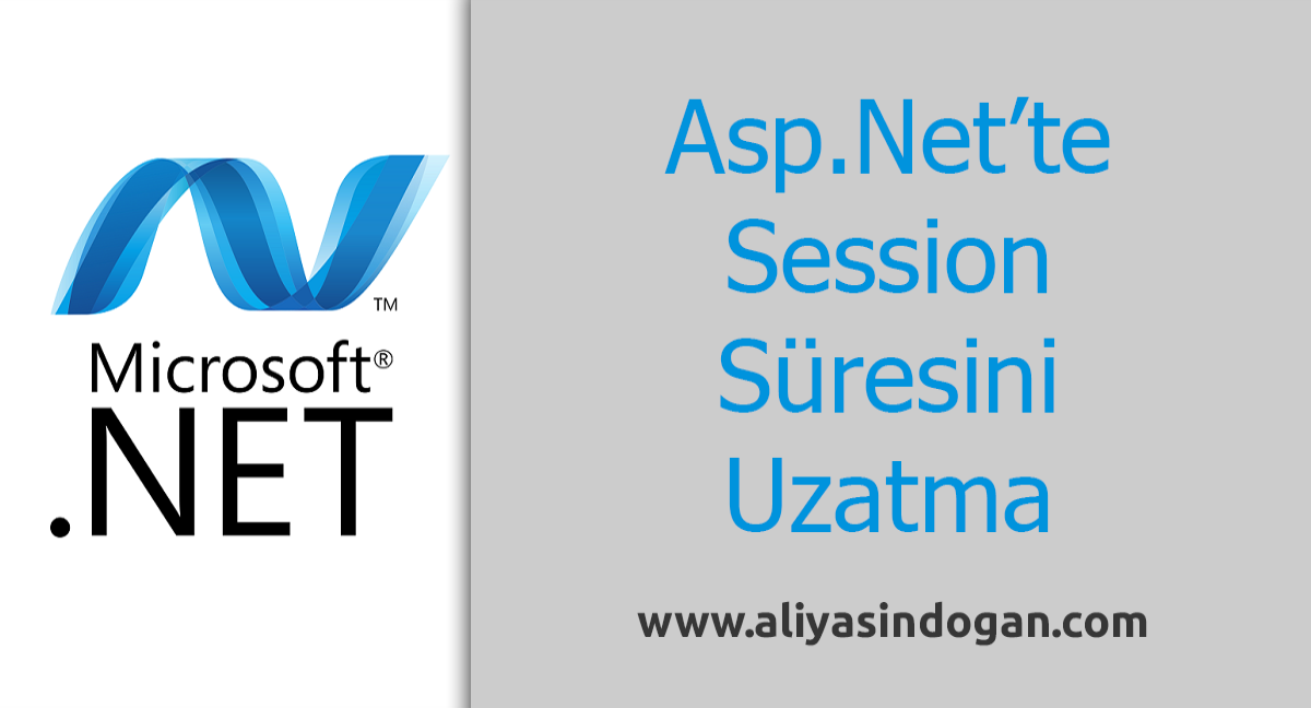 Asp.Net'te Session Süresini Uzatma | aliyasindogan.com