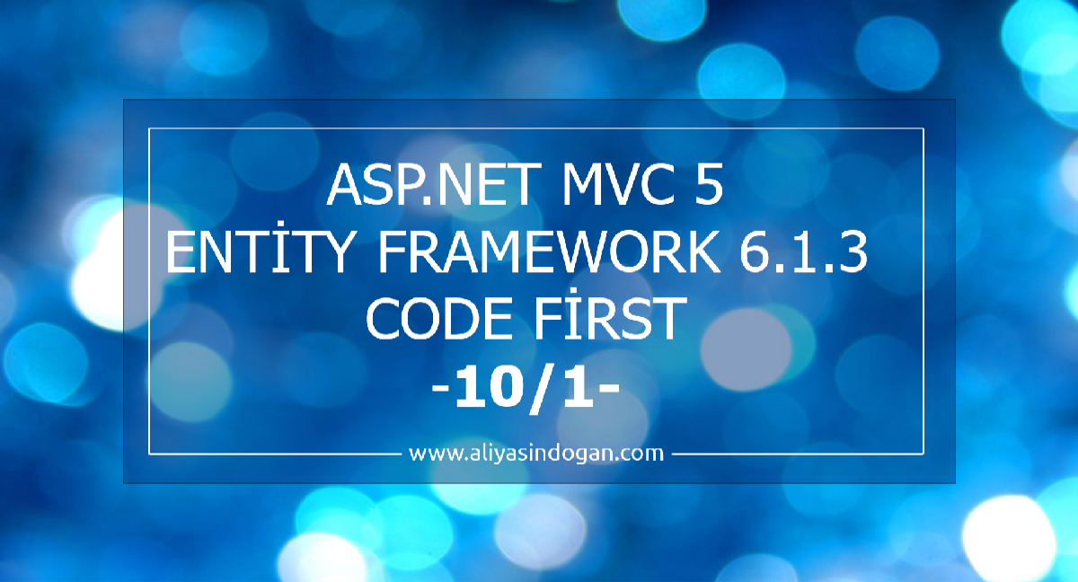Asp.Net Mvc 5 Entity Framework Code First-10-1  | aliyasindogan.com