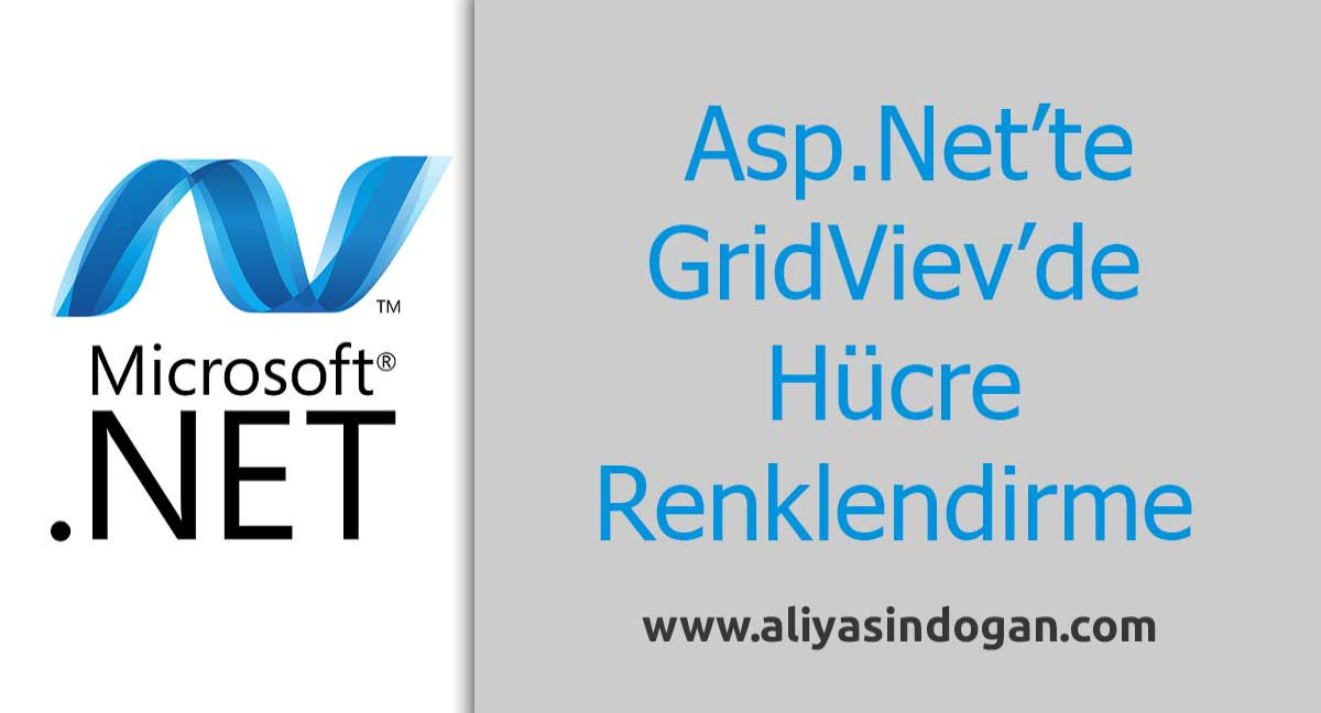 Asp.Net'te GridView'de Hücre Renklendirme | aliyasindogan.com