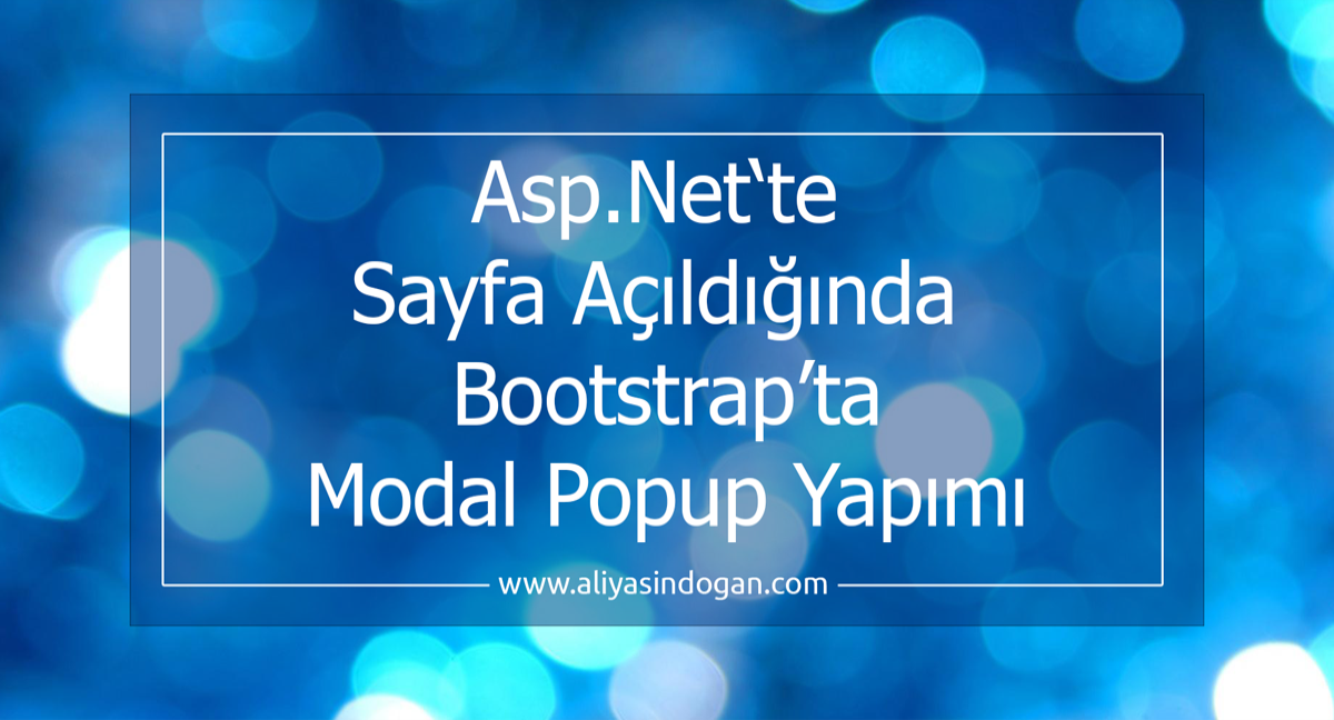 Asp.Net'te Sayfa Açıldığında Modal Popup Yapımı | aliyasindogan.com.