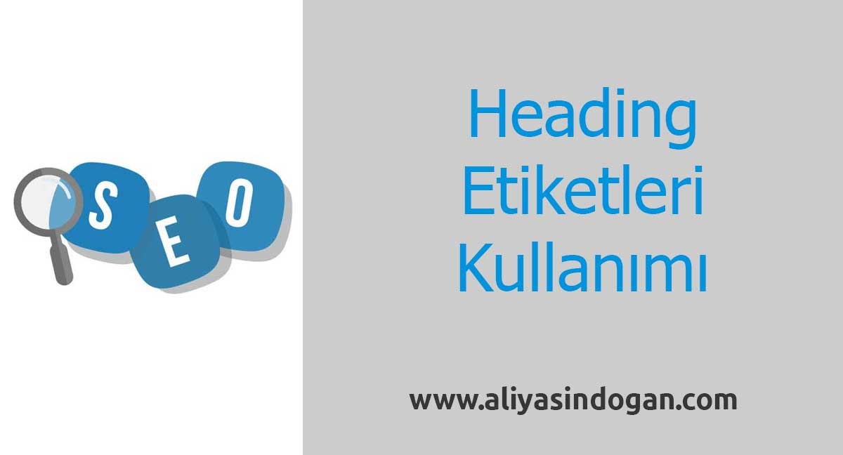 Heading Etiketlerinin Kullanımı | aliyasindogan.com